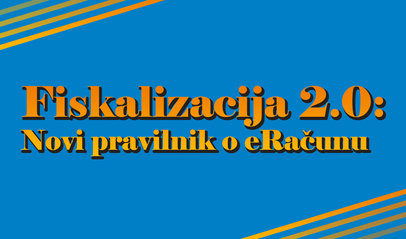Fiskalizacija 2.0: Novi pravilnik o eRačunu 1