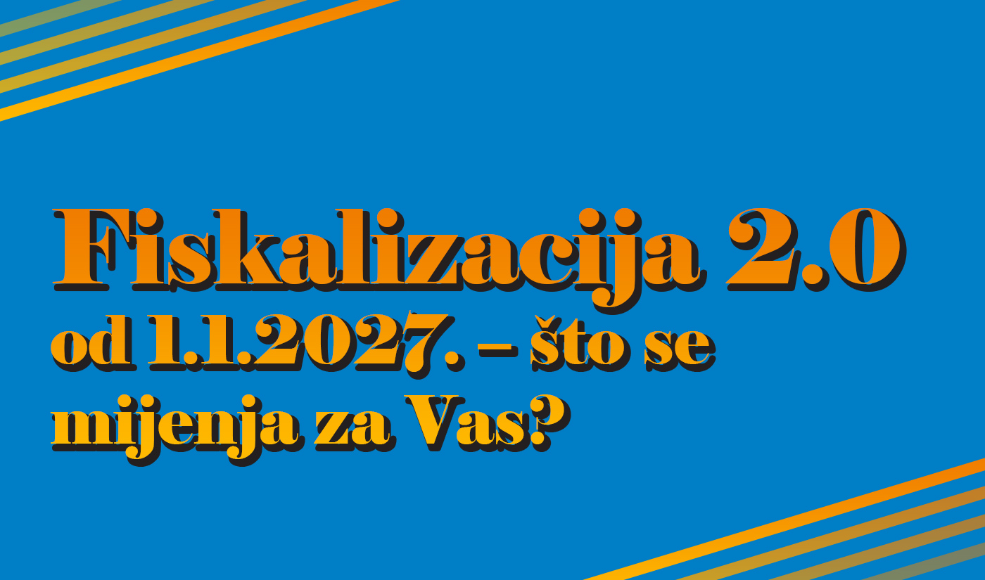 Fiskalizacija 2.0 od 1.1.2027. – što se mijenja za Vas? 1
