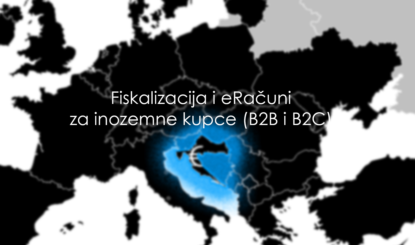 Fiskalizacija i eRačuni za inozemne kupce (B2B i B2C) 1