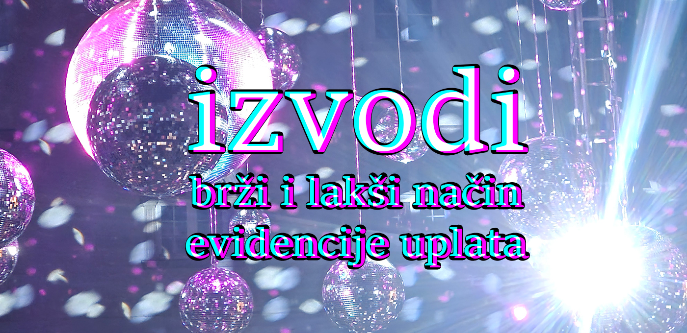Izvodi - brži i lakši način evidncije uplata 1