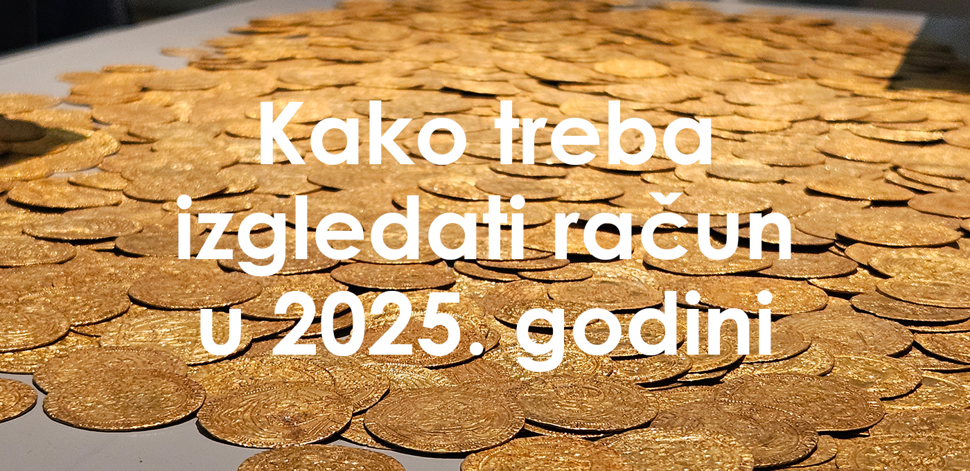 Kako treba izgledati račun u 2025.-oj godini 1