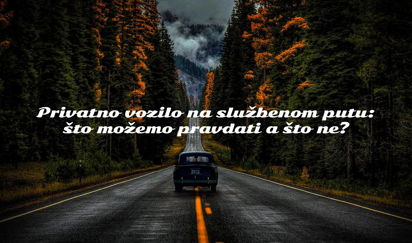 Privatno vozilo na službenom putu: što možemo pravdati a što ne? 1